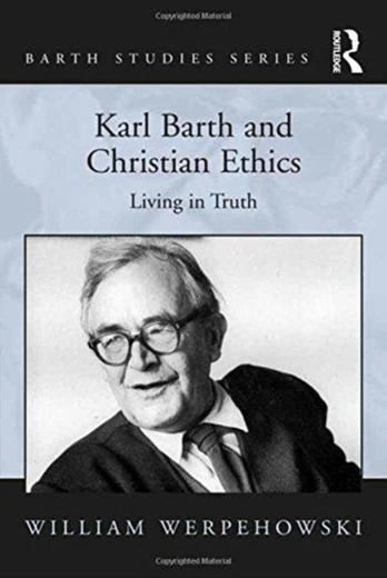 Karl Barth and Christian Ethics - Minkštas viršelis
