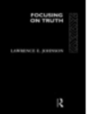 Focusing on Truth