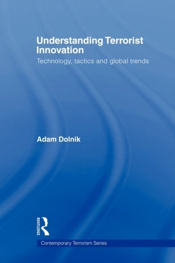 Understanding Terrorist Innovation