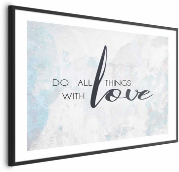 Artgeist Plakatas - Do All Things with Love