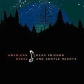 CD American Steel - Dear Friends And Gentle Hearts