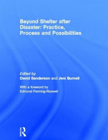 Beyond Shelter after Disaster: Practice, Process and Possibilities
