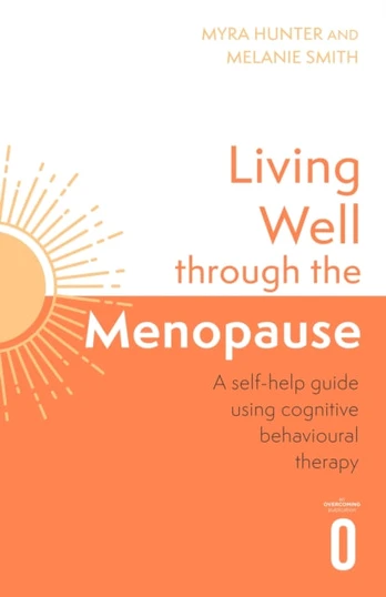 Living Well Through The Menopause, An evidence-based cognitive behavioural guide