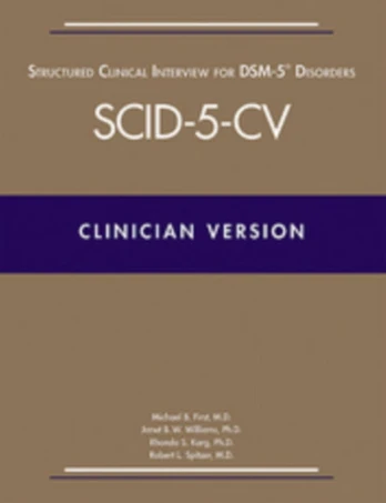 Structured Clinical Interview for DSM-5® Disorders—Clinician Version (SCID-5-CV)