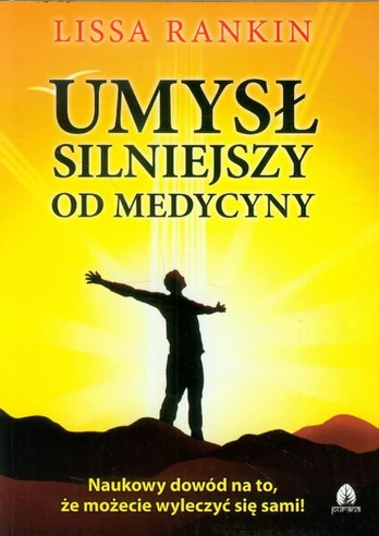 Protas stipresnis už vaistus - Lissa Rankin