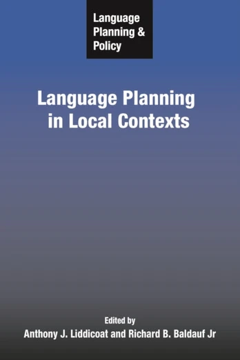 Language Planning and Policy: Language Planning in Local Contexts