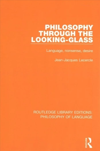 Philosophy Through The Looking-Glass
