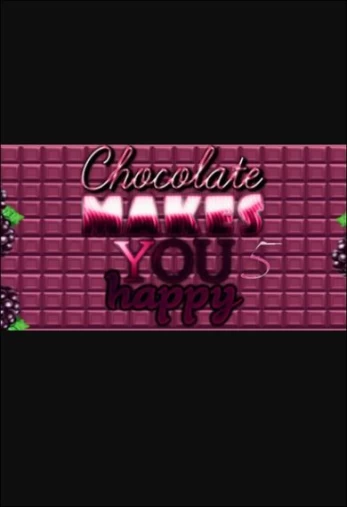 Chocolate Makes You Happy 5 PC