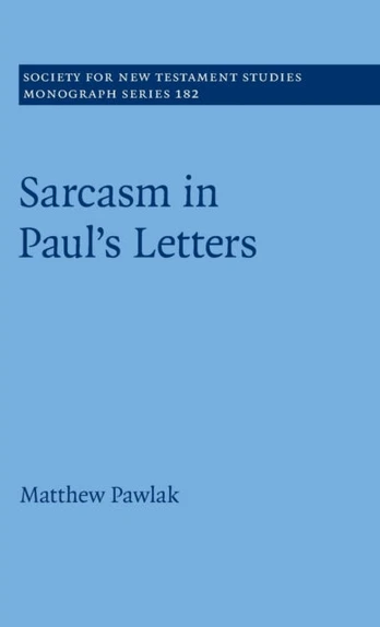 Sarcasm in Paul’s Letters