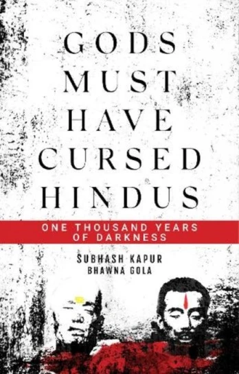 Gods Must Have Cursed Hindus