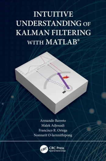 Intuitive Understanding of Kalman Filtering with MATLAB®