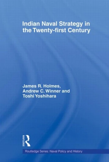 Indian Naval Strategy in the Twenty-first Century