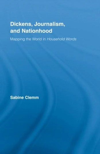 Dickens, Journalism, and Nationhood