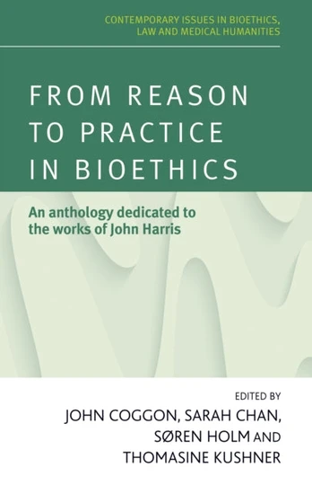 From Reason to Practice in Bioethics