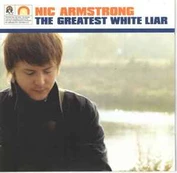 CD Nic Armstrong - The Greatest  White Liar
