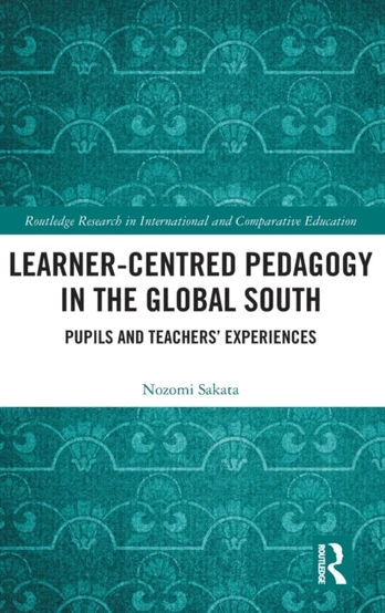 Learner-Centred Pedagogy in the Global South