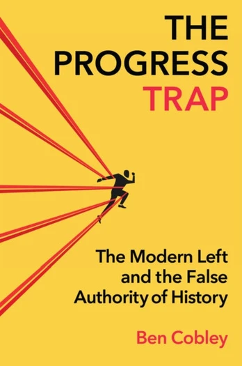 Progress Trap, The Modern Left and the False Authority of History