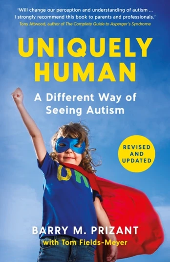 Uniquely Human, A Different Way of Seeing Autism - Revised and Expanded