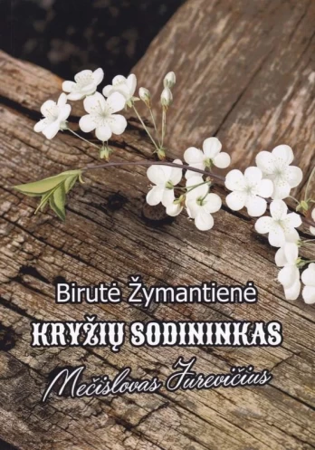 Kryžių sodininkas Mečislovas Jurevičius