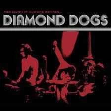CD Diamond Dogs - Too Much Is Always Better Than Not Enough