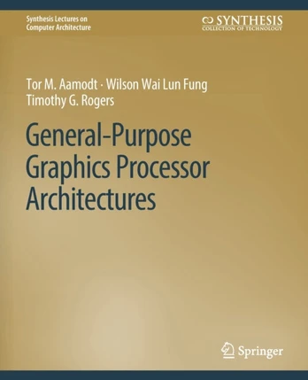 General-Purpose Graphics Processor Architectures