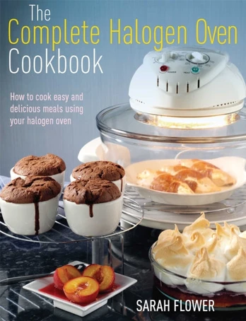 Complete Halogen Oven Cookbook