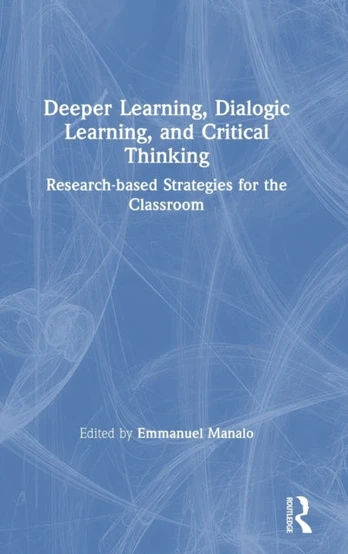 Deeper Learning, Dialogic Learning, and Critical Thinking