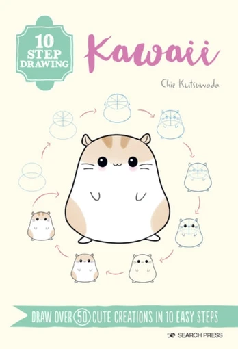 10 Step Drawing: Kawaii, Draw Over 50 Cute Creations in 10 Easy Steps