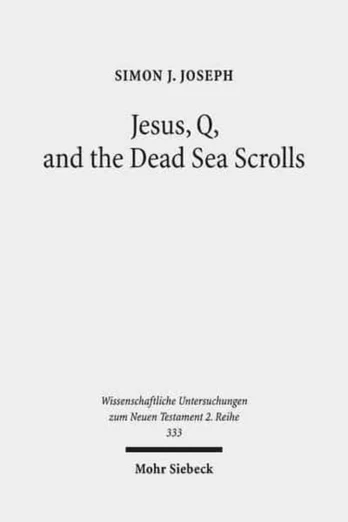 Jesus, Q, and the Dead Sea Scrolls