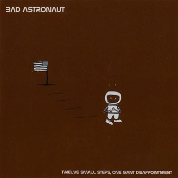 CD Bad Astronaut – Twelve Small Steps, One Giant Disappointment