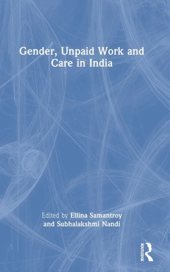 Gender, Unpaid Work and Care in India