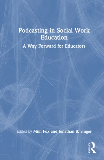 Podcasting in Social Work Education