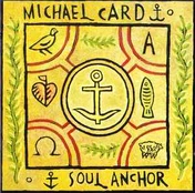 CD Michael Card - Soul Anchor