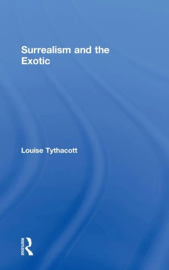 Surrealism and the Exotic