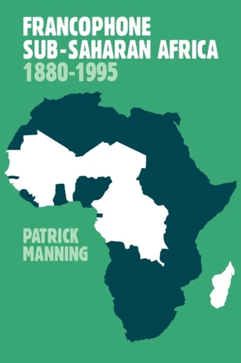 Francophone Sub-Saharan Africa 1880–1995
