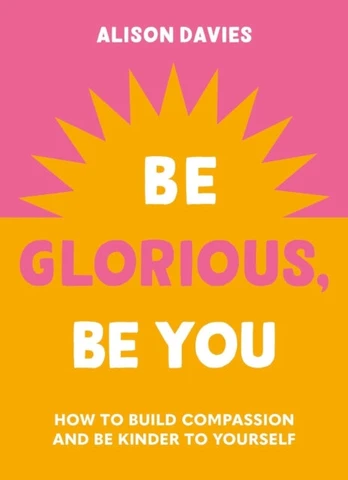Be Glorious, Be You