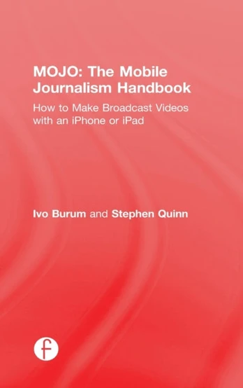 MOJO: The Mobile Journalism Handbook