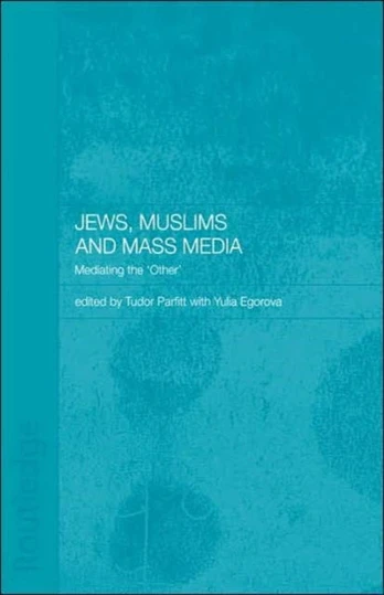 Jews, Muslims and Mass Media