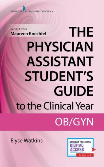 Physician Assistant Student's Guide to the Clinical Year: OB-GYN