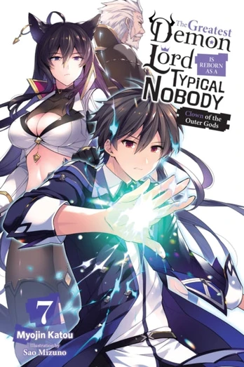 Greatest Demon Lord Is Reborn as a Typical Nobody, Vol. 7 (light novel)