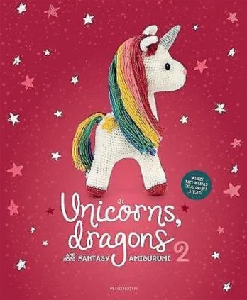 Unicorns, Dragons and More Fantasy Amigurumi 2