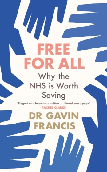 Free For All, Why The NHS Is Worth Saving