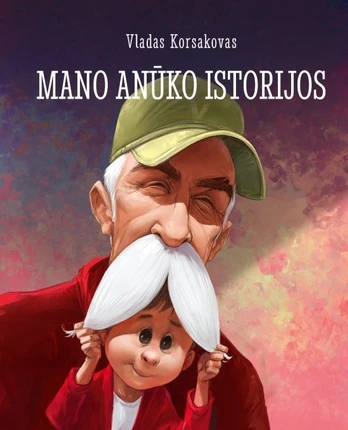 Mano anūko istorijos (knyga su defektais)
