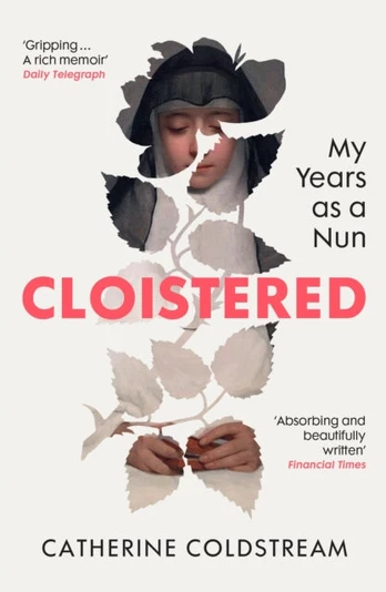 Cloistered, My Years as a Nun