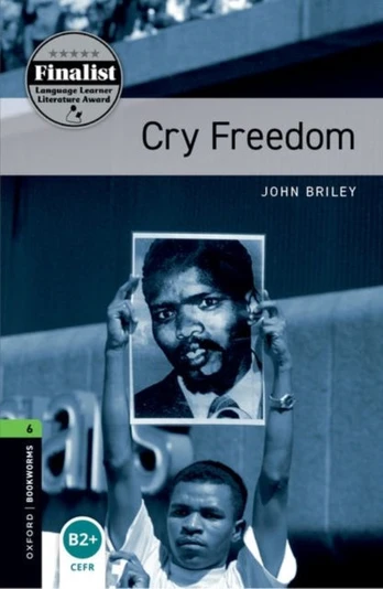 Oxford Bookworms Library: Level 6: Cry Freedom