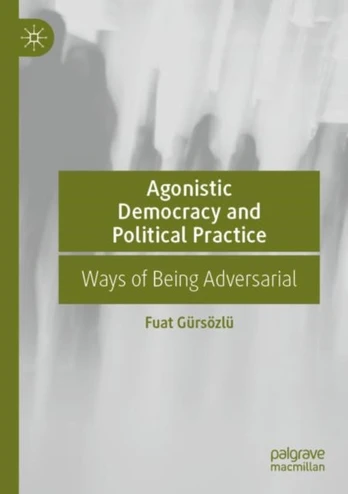 Agonistic Democracy and Political Practice - Minkštas viršelis