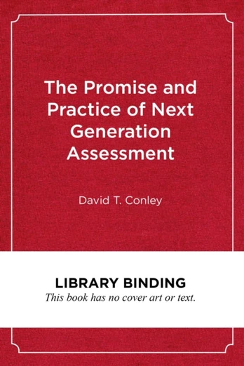 Promise and Practice of Next Generation Assessment