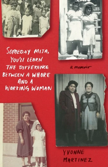 Someday Mija, You'll Learn the Difference Between a Whore and Working Woman