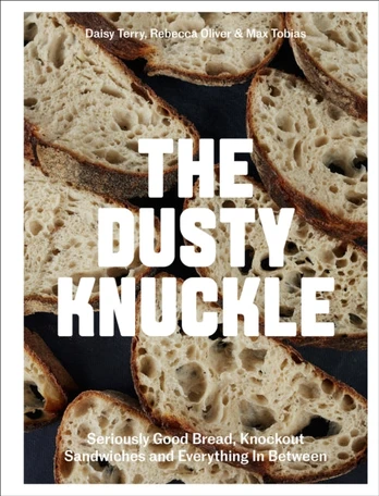 Dusty Knuckle, Seriously Good Bread, Knockout Sandwiches and Everything In Between