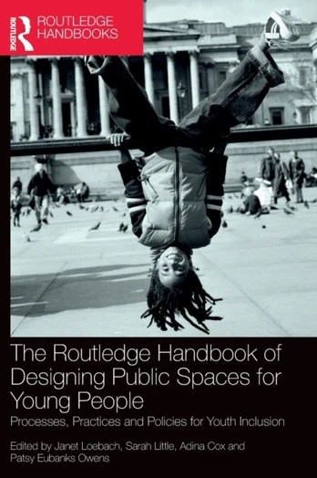 Routledge Handbook of Designing Public Spaces for Young People